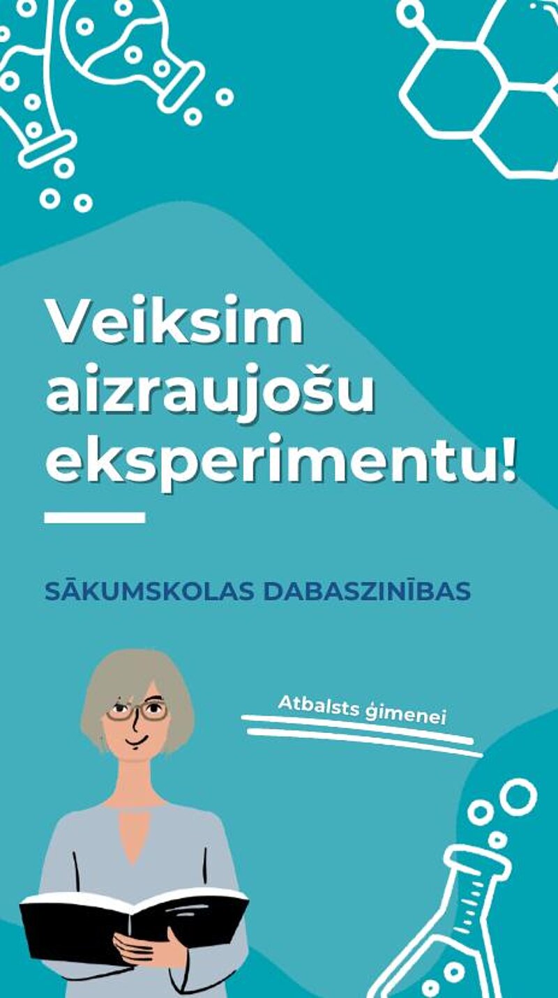 Kā caur praktisku darbošanos varam bērnos rosināt interesi par dabaszinībām?