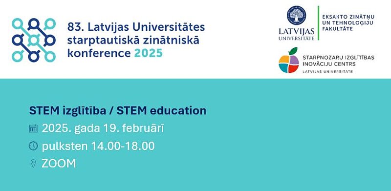 Latvijas Universitātes 83. starptautiskās zinātniskās konferences ietvaros LU ETZF SIIC organizē konferences sekciju "STEM izglītība"